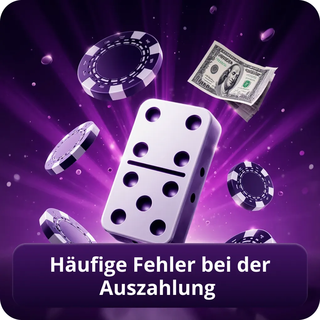 Häufige Fehler bei der Auszahlung