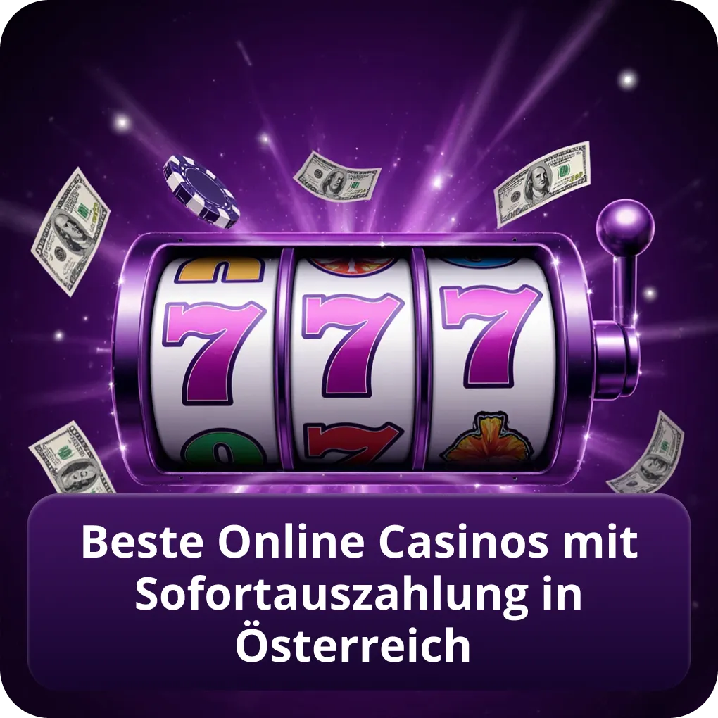 Beste Online Casinos mit Sofortauszahlung in Österreich